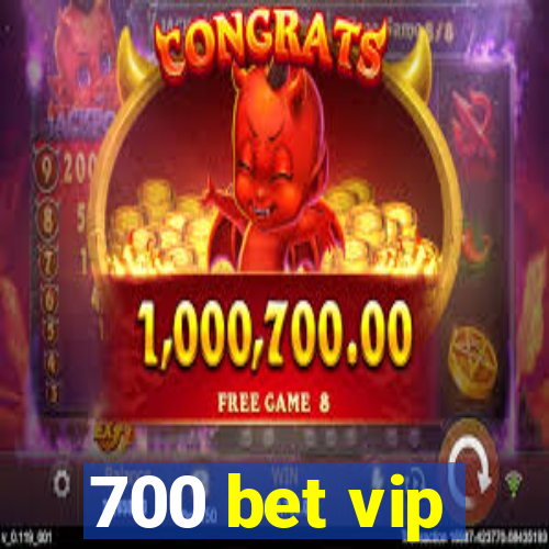 700 bet vip